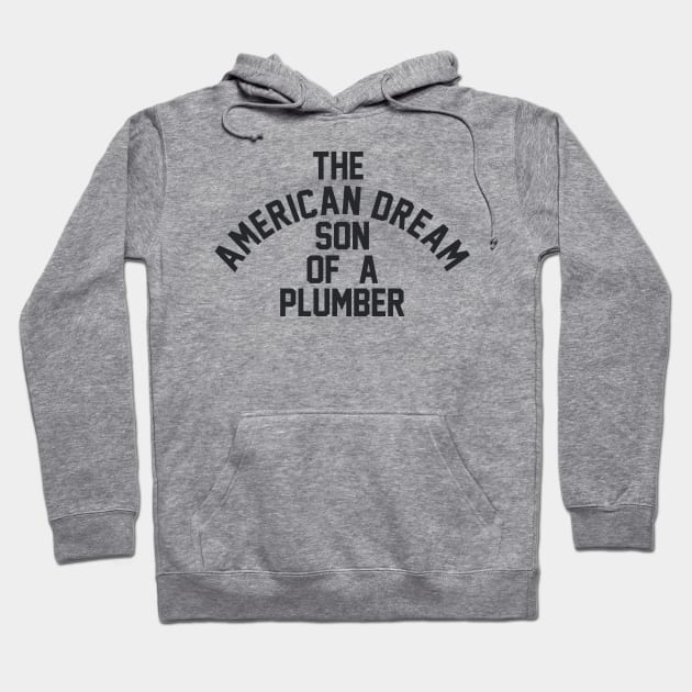 Son of a Plumber Hoodie by wrasslebox